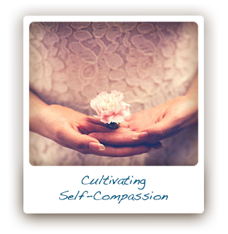 Cultivating Self-Compassion