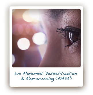 Eye Movement Desensitization & Reprocessing (EMDR)